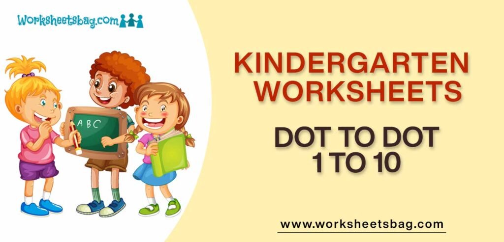 Dot To Dot 1 To 10 Worksheets Download PDF