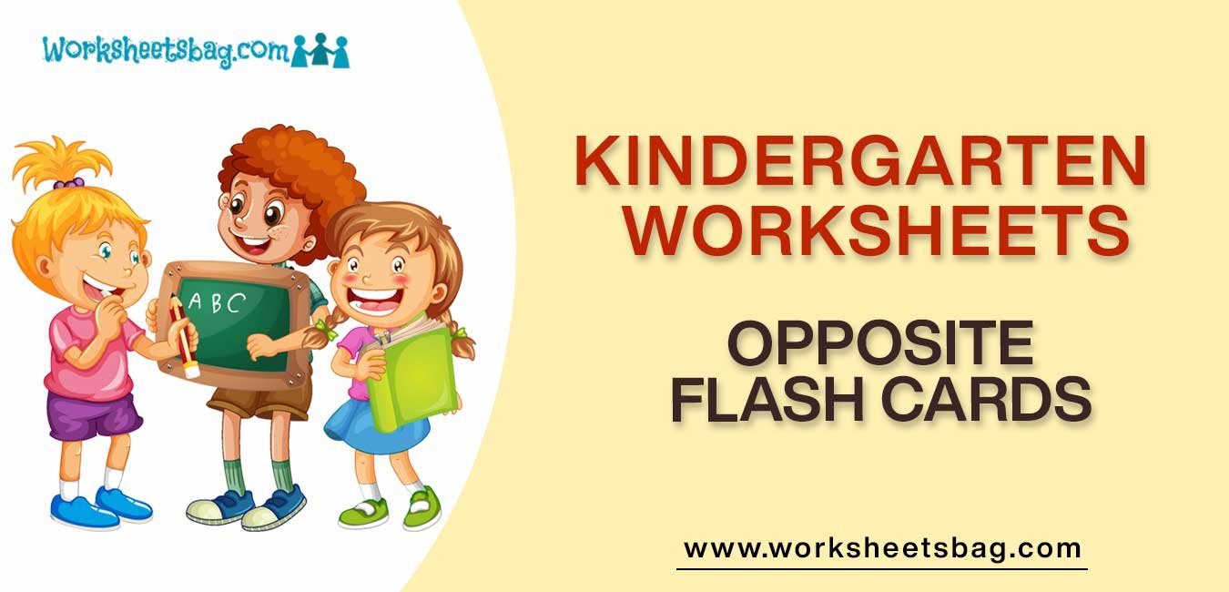 Opposite Flash Cards Worksheets Download PDF