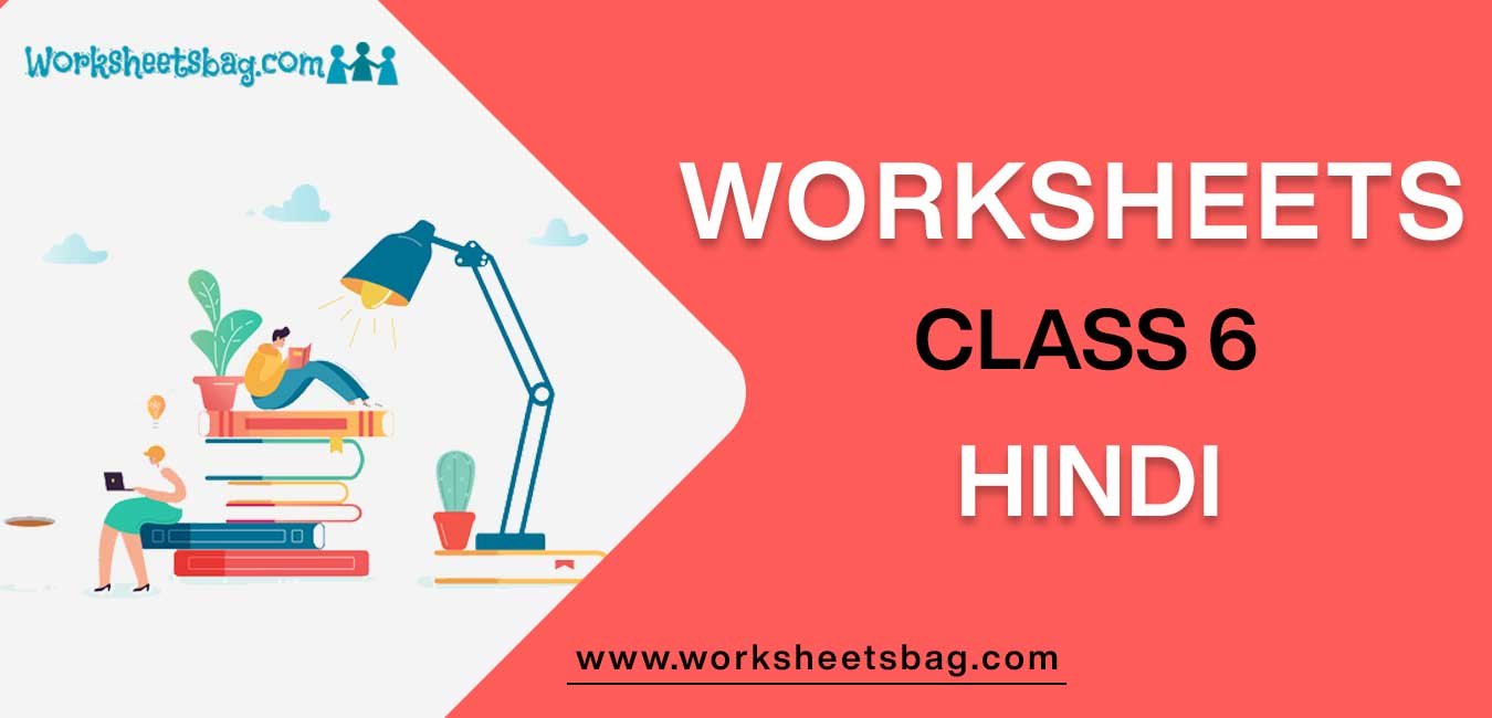 Worksheets for class 6 Hindi