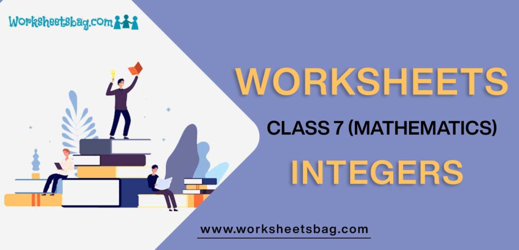 Worksheet For Class 7 Mathematics Integers