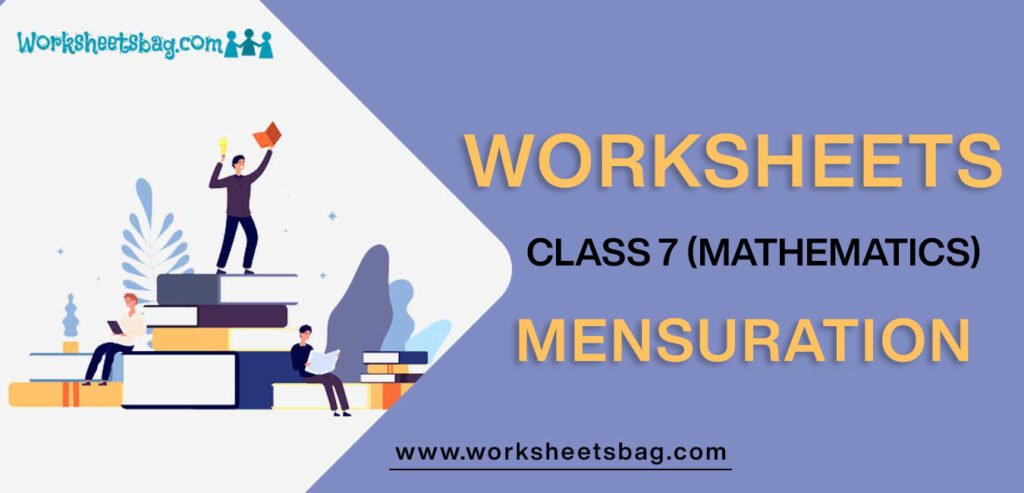 Worksheet For Class 7 Mathematics Mensuration