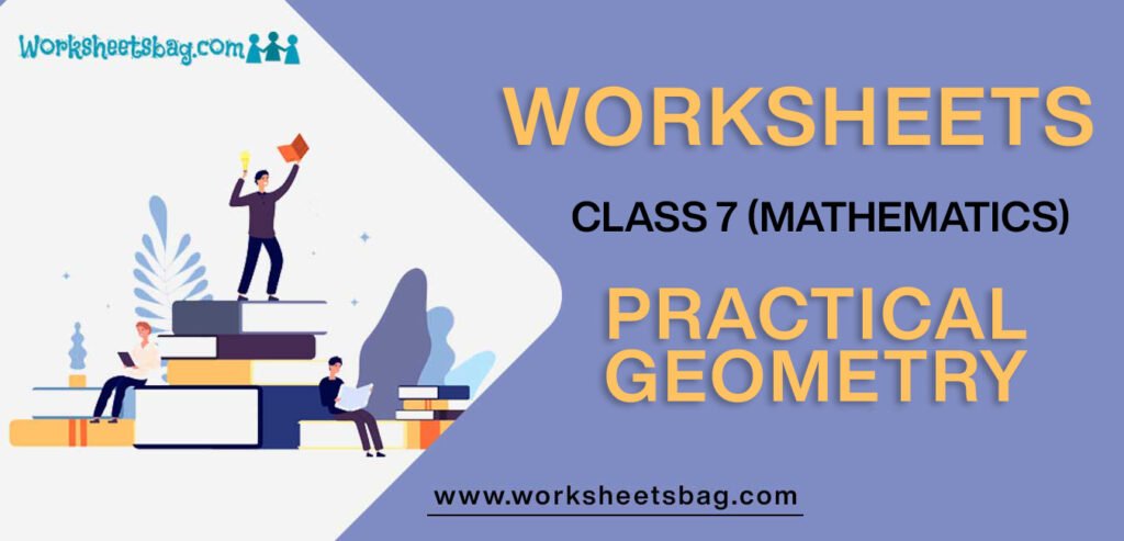 Worksheet For Class 7 Mathematics Practical Geometry