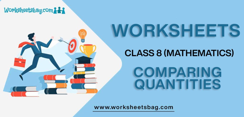 comparing-quantities-class-8-worksheets-free-pdf-download