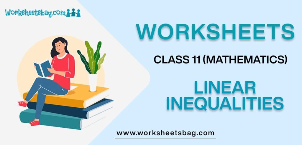 Worksheets For Class 11 Mathematics Linear Inequalities