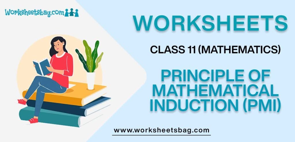 Worksheets For Class 11 Mathematics Principle Of Mathematical Induction (PMI)
