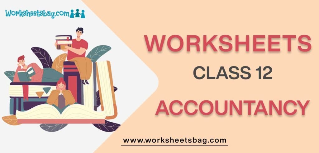 Worksheet For Class 12 Accountancy