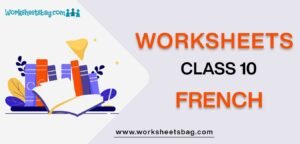 CBSE Class 10 French Worksheets Free PDF Download