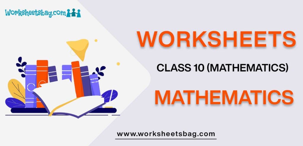 Worksheet For Class 10 Mathematics