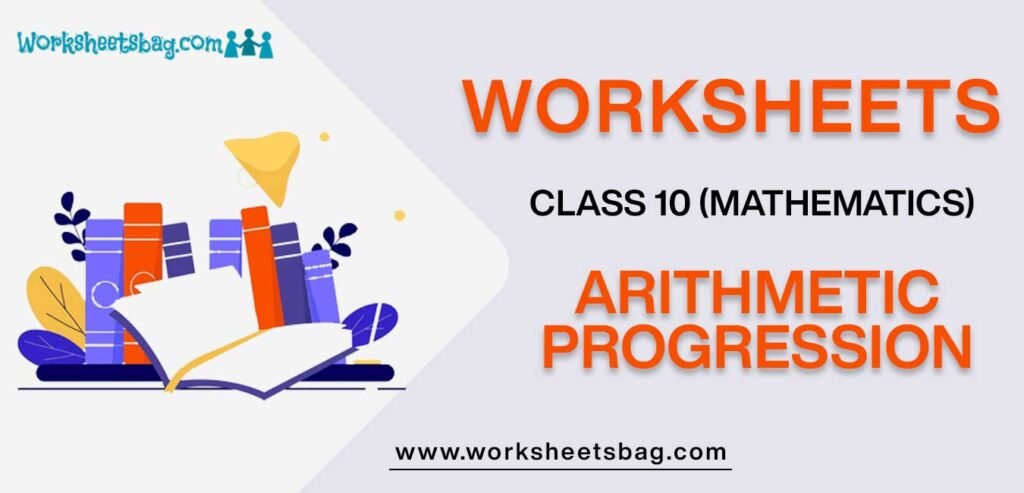 Worksheet For Class 10 Mathematics Arithmetic Progression