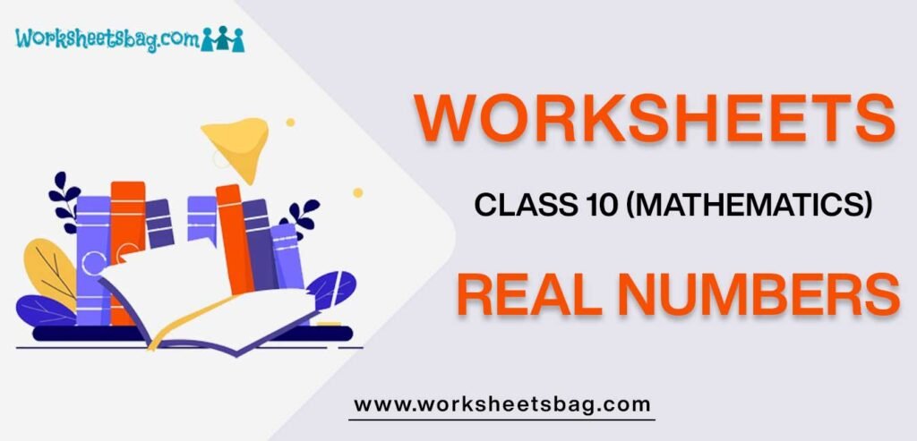 Worksheet For Class 10 Mathematics Real Numbers