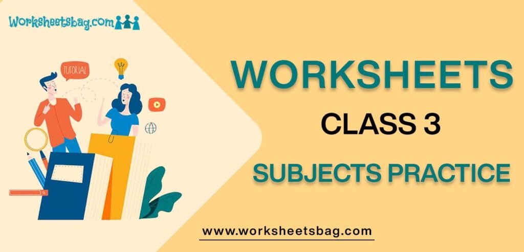 Worksheets For Class 3 Subjects Practice