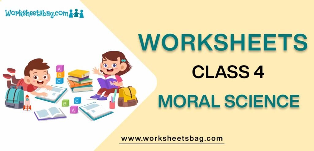 Worksheet For Class 4 Moral Science