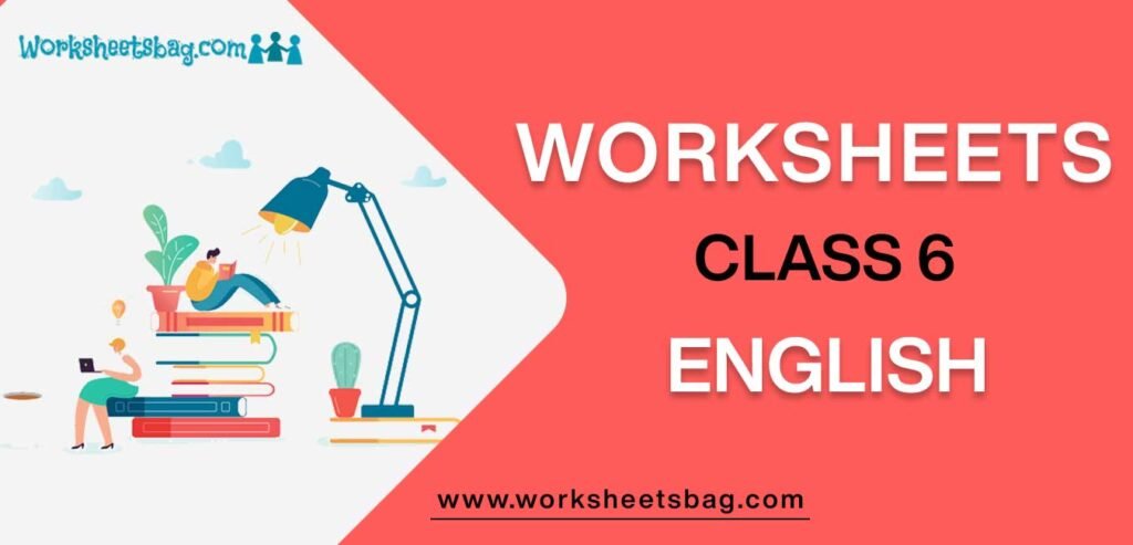 Worksheet For Class 6 English
