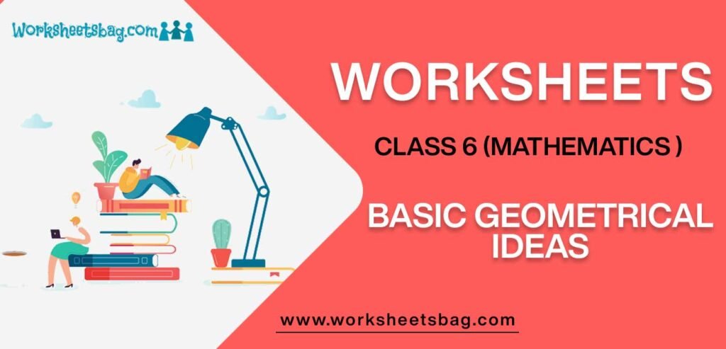 Worksheet For Class 6 Mathematics Basic Geometrical Ideas