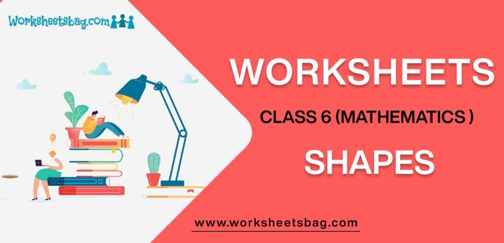 Worksheet For Class 6 Mathematics Shapes