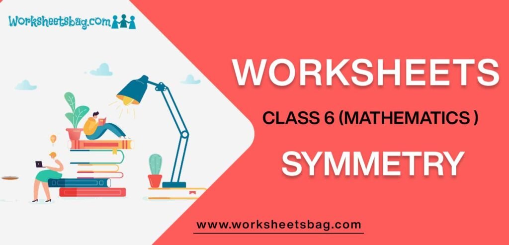 Worksheet For Class 6 Mathematics Symmetry