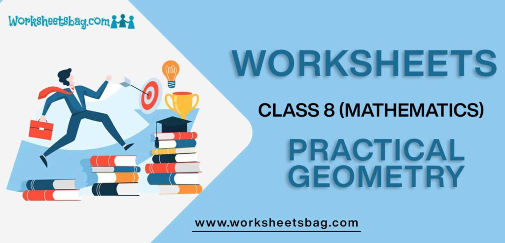 Worksheet For Class 8 Mathematics Practical Geometry