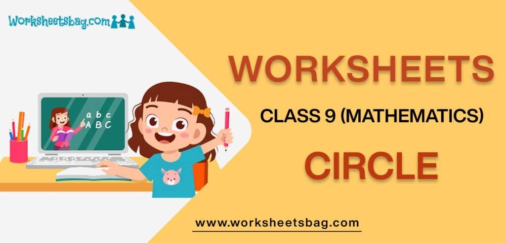 Worksheet For Class 9 Mathematics Circle