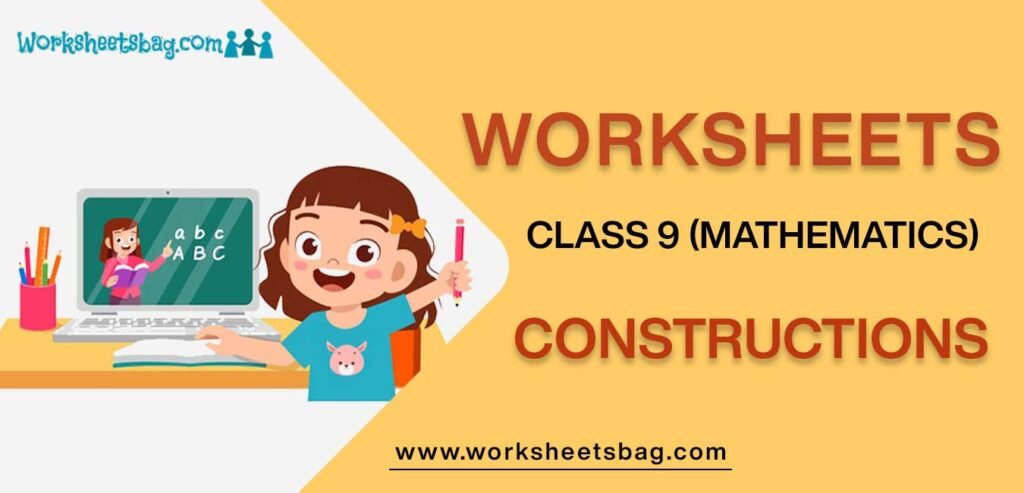Worksheet For Class 9 Mathematics Constructions