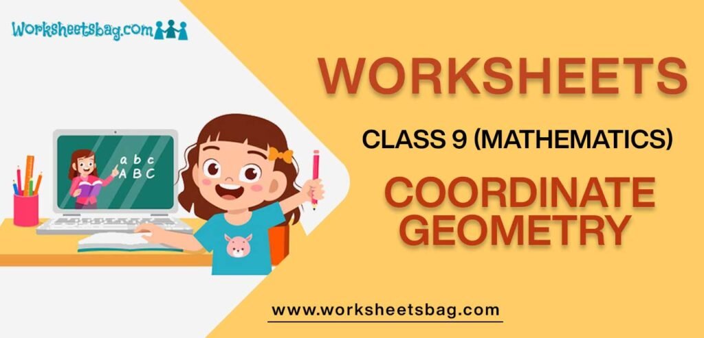 Worksheet For Class 9 Mathematics Coordinate Geometry