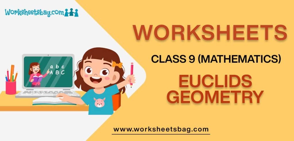 Worksheet For Class 9 Mathematics Euclids Geometry