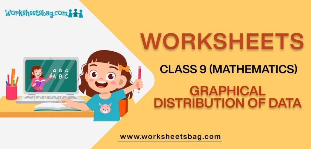 worksheet for class 9 maths graphical distribution of data free pdf