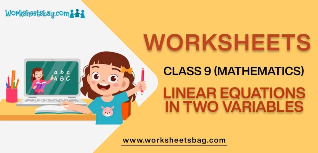 Worksheet For Class 9 Mathematics Linear Equations In Two Variables