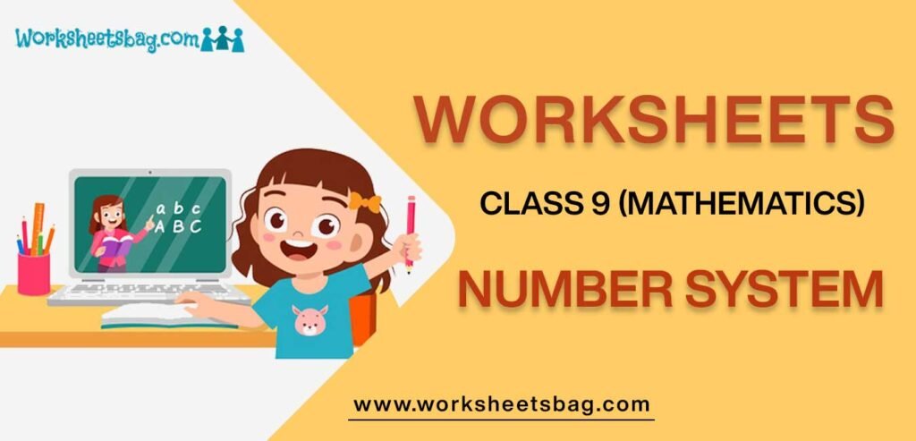  Worksheets for Class 9 Mathematics Number System