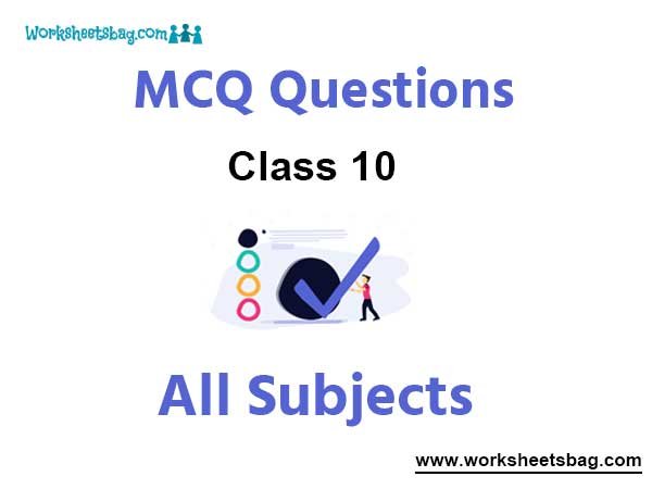 MCQ Questions For Class 10