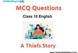A Thief’s Story MCQ Questions Class 10 English