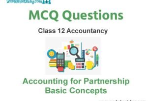 Accounting for Partnership Basic Concepts MCQ Questions Class 12 Accountancy