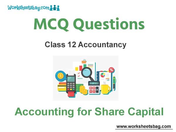 Accounting for Share Capital MCQ Questions Class 12 Accountancy