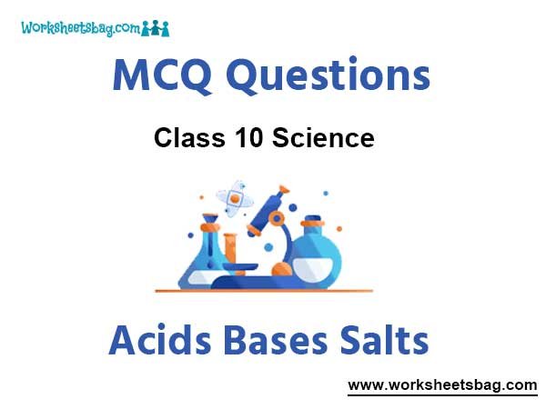 Acids Bases Salts MCQ Questions Class 10 Science