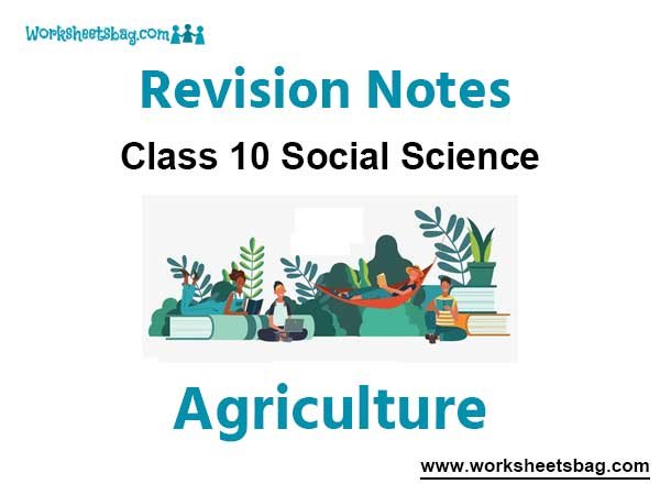 Agriculture Notes Class 10 Social Science