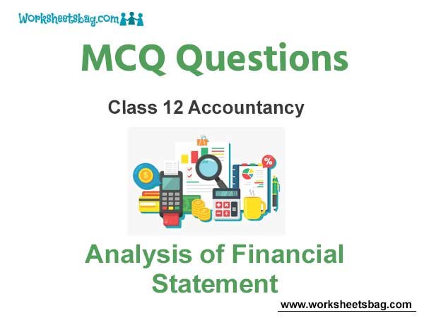 Analysis of Financial Statement MCQ Questions Class 12 Accountancy