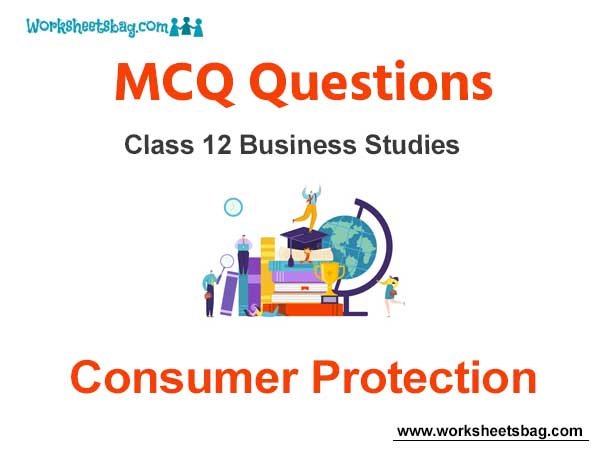 Consumer Protection MCQ Questions Class 12 Business Studies