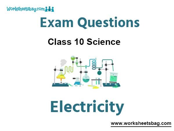 Electricity Exam Questions Class 10 Science
