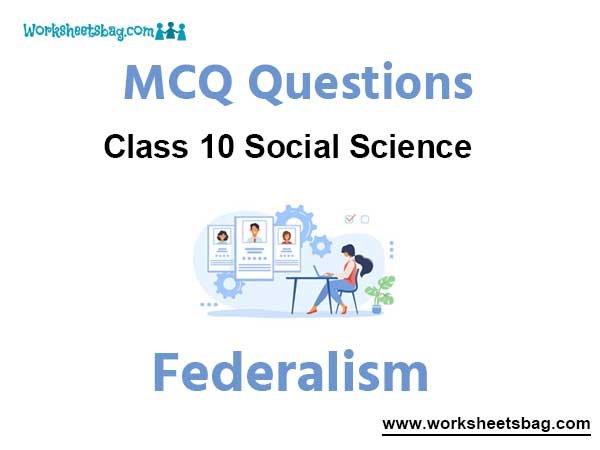 Federalism MCQ Questions Class 10 Social Science