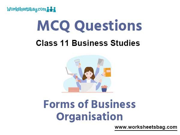 Forms of Business Organisation MCQ Questions Class 11 Business Studies
