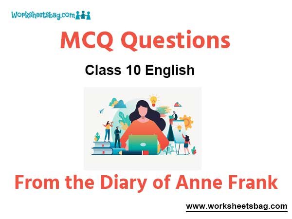 From the Diary of Anne Frank MCQ Questions Class 10 English