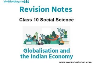 Globalisation and the Indian Economy Notes Class 10 Social Science