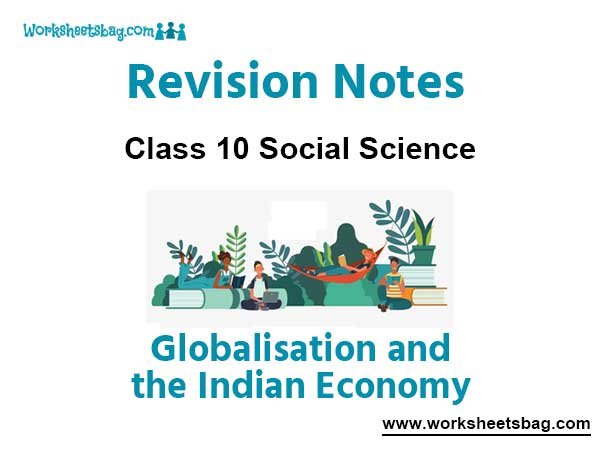 Globalisation and the Indian Economy Notes Class 10 Social Science