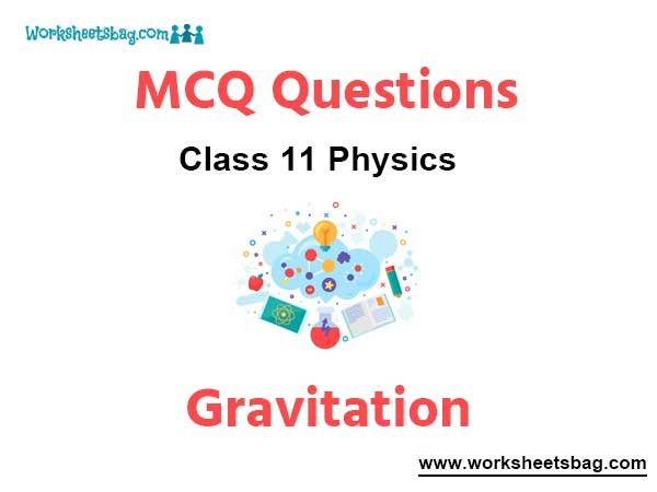 Gravitation MCQ Questions Class 11 Physics