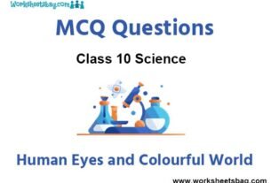 Human Eyes and Colourful World MCQ Questions Class 10 Science