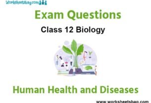 Human Health and Diseases Exam Questions Class 12 Biology