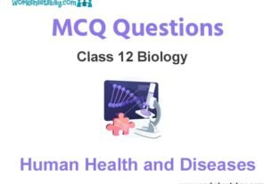 Human Health and Diseases MCQ Questions Class 12 Biology