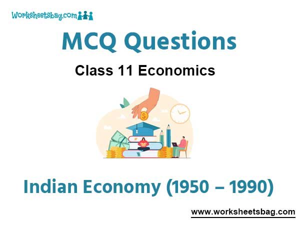 MCQ Questions Chapter 2 Indian Economy (1950 – 1990) Class 11 Economics