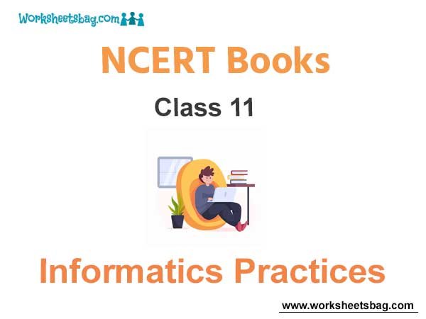 NCERT Book for Class 11 Informatics Practices