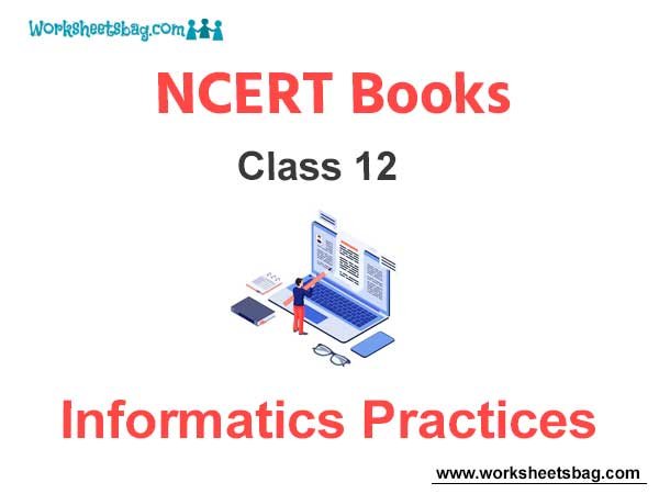 NCERT Book for Class 12 Informatics Practices