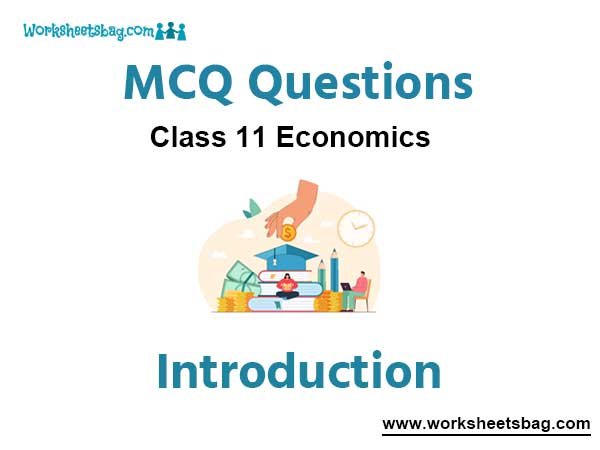 MCQ Questions Chapter 1 Introduction Class 11 Economics